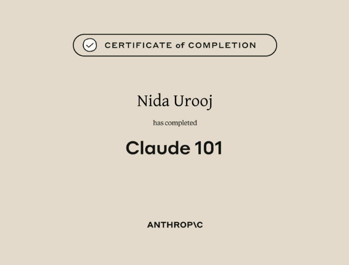 Certificate of Completion - Nida Urooj, Claude 101, issued by Anthropic.